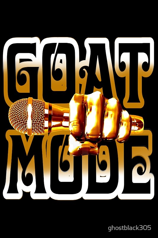 "Goat Mode" by ghostblack305 Redbubble