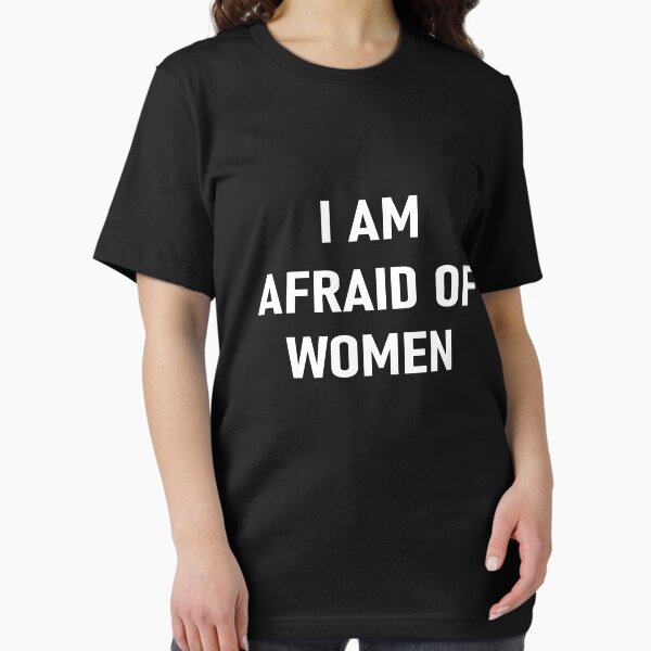 Item preview, i am afraid of women,I'm afraid of women's t-shirt designed and sold by bader571shop.