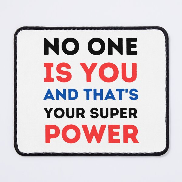 Item preview, No one is you and that's your super power designed and sold by Creativity Zone.