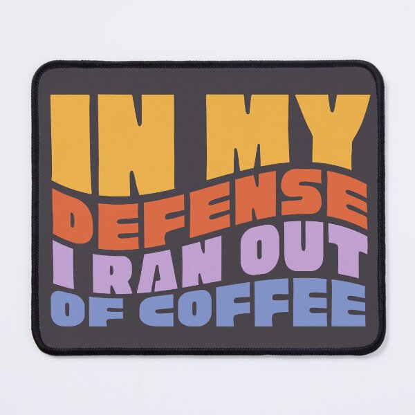 Item preview, In My Defense I Ran Out Of Coffee Retro designed and sold by SunfullyYours.