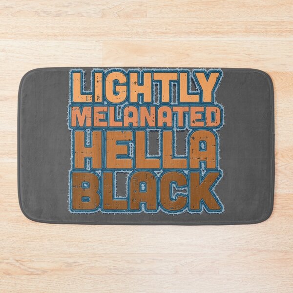 Item preview, Lightly Melanated Hella Black History Melanin African Pride designed and sold by yadakif78.