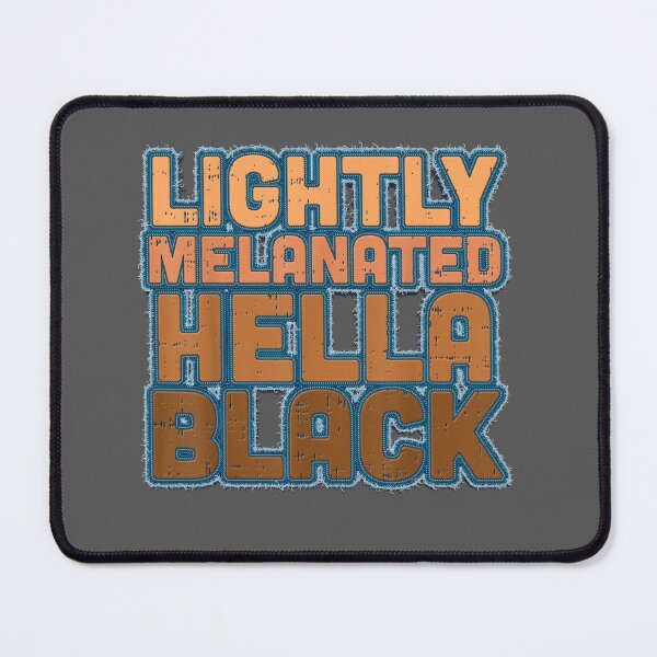 Item preview, Lightly Melanated Hella Black History Melanin African Pride designed and sold by yadakif78.
