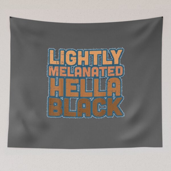 Item preview, Lightly Melanated Hella Black History Melanin African Pride designed and sold by yadakif78.