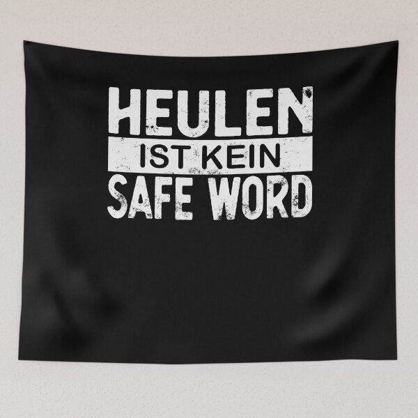Item preview, BDSM Bondage Heulen Ist Kein Safe Word designed and sold by GCFULLA.