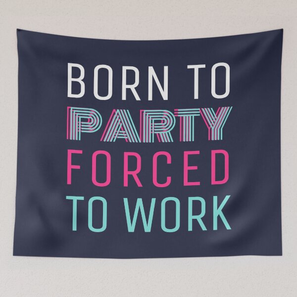 Item preview, Born to Party Forced to Work designed and sold by trendingatees.