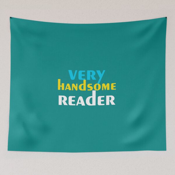 Item preview, Very handsome reader.It's a compliment to the people who read the text on your product. designed and sold by Billion-design.