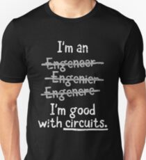I'm Good With Circuits Electrical Engineer Unisex T-Shirt
