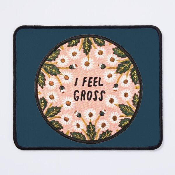 Item preview, i feel gross designed and sold by si3iy.