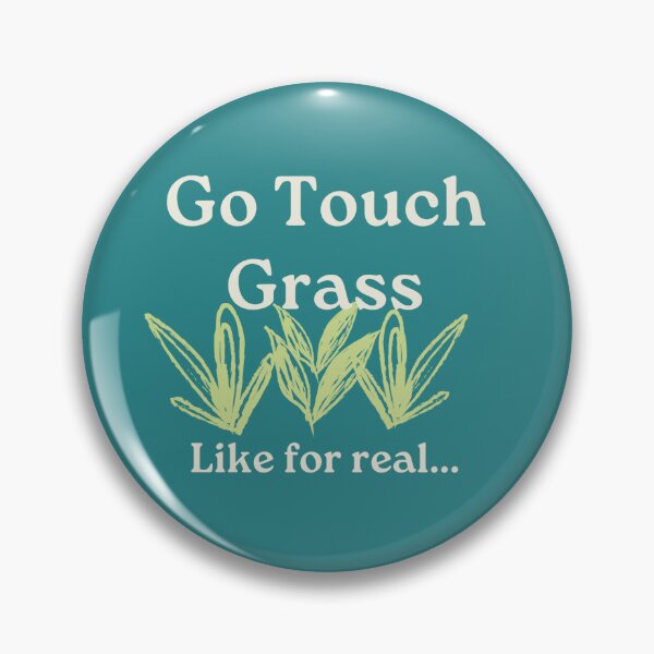 Artikelvorschau, Gehen Sie zu Touch Grass Internet Slang entworfen und verkauft von rainygrass.