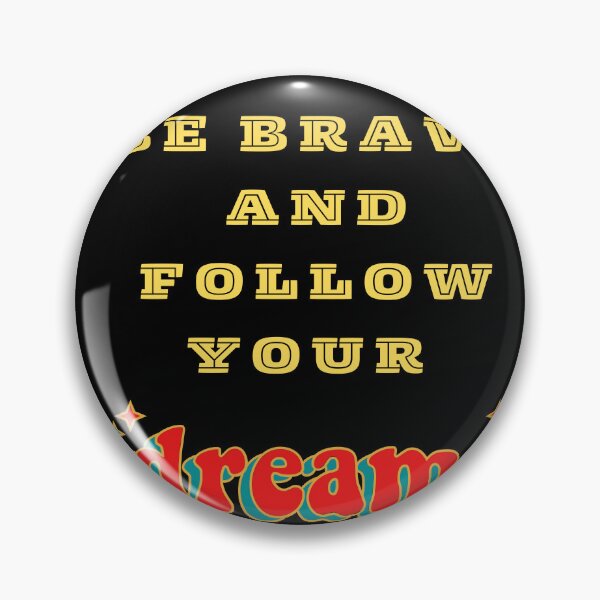 Item preview, be brave and follow your dreams designed and sold by vargass street.