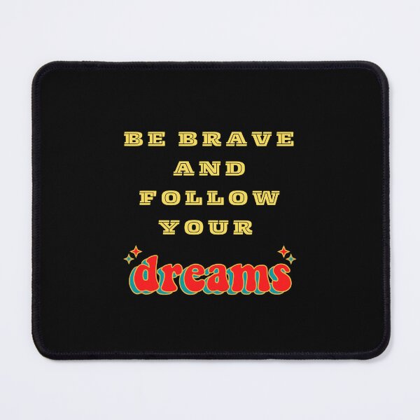 Item preview, be brave and follow your dreams designed and sold by vargass street.