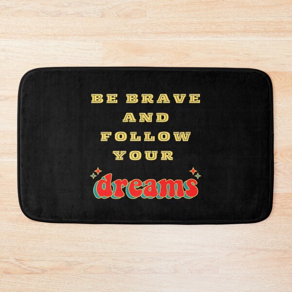 Item preview, be brave and follow your dreams designed and sold by vargass street.