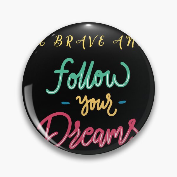 Item preview, be brave and follow your dreams designed and sold by vargass street.