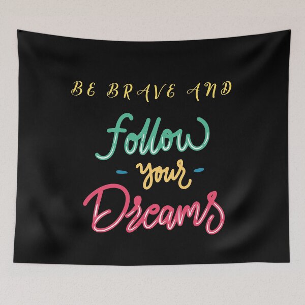 Item preview, be brave and follow your dreams designed and sold by vargass street.