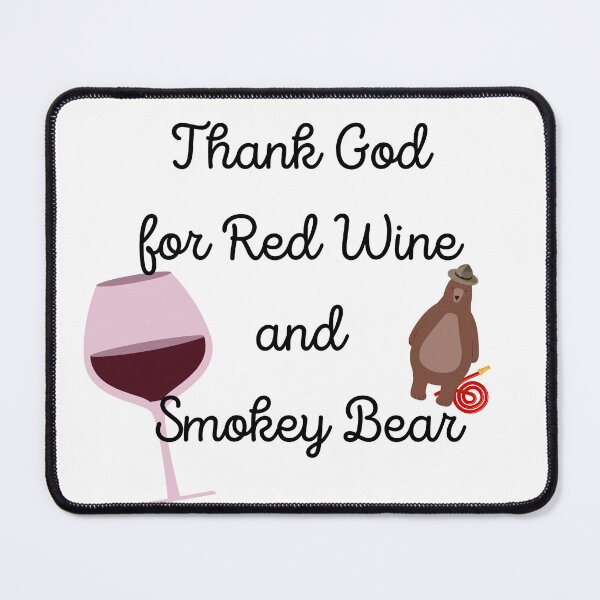 Item preview, Thank God for Red Wine and Smokey Bear designed and sold by Haysforhorses.