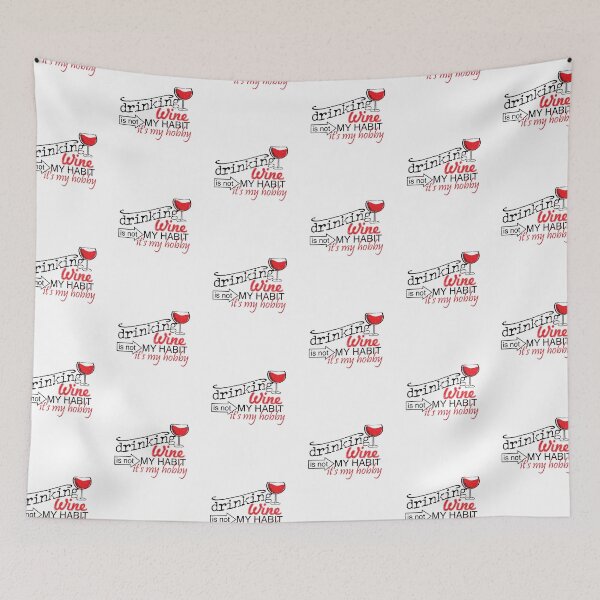 Item preview, Drinking Wine Is Not My Habit It's My Hobby designed and sold by onceproject.