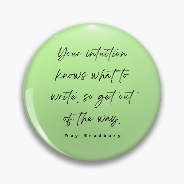 Item preview, Ray Bradbury said Your intuition knows what to write, so get out of the way designed and sold by artbleed.