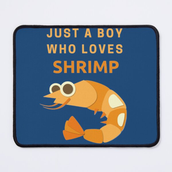 Item preview, just a boy who loves shrimp designed and sold by H1gh5.