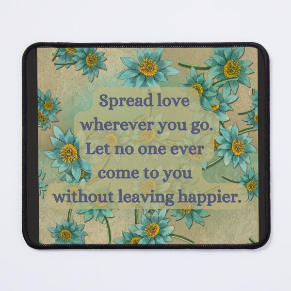 Item preview, Spread love wherever you go. Let noone ever come to you without leaving happier. designed and sold by Lotsalaughta.