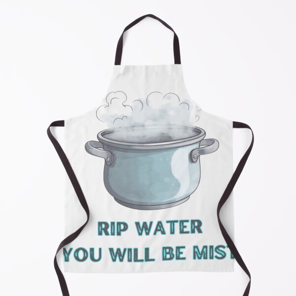 Item preview, RIP Water, You will be mist funny pun designed and sold by RobinTief.