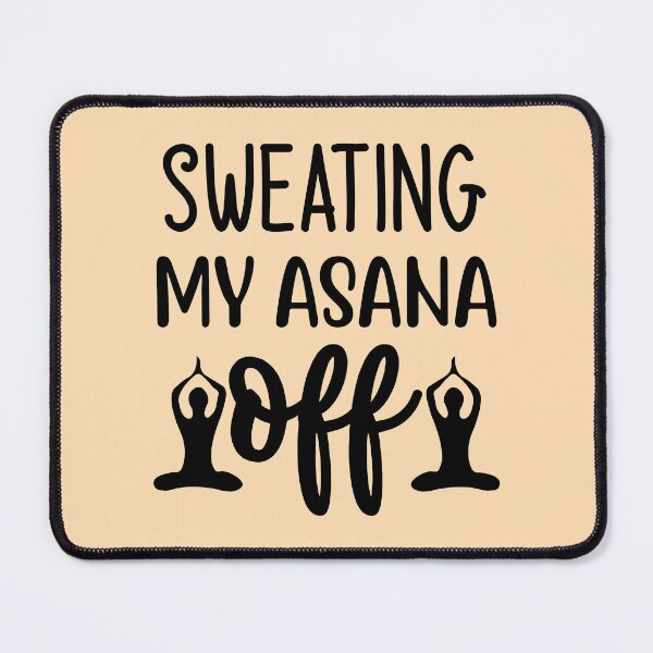 Item preview, Yoga Saying Sweating My Asana Off Motivational Quote designed and sold by SoccaTamam.