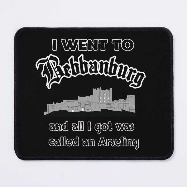 Item preview, I Went to Bebbanburg Castle and All I Got Was Called An Arseling designed and sold by elvisg03.