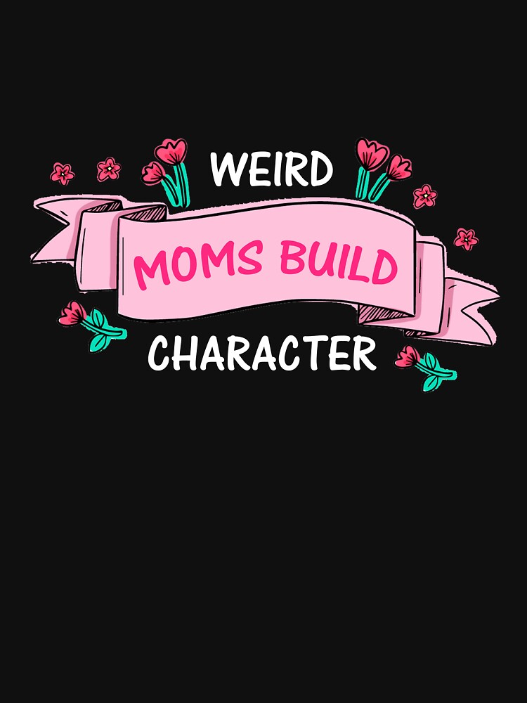 Disover Groovy Weird Moms Build Character | Essential T-Shirt 
