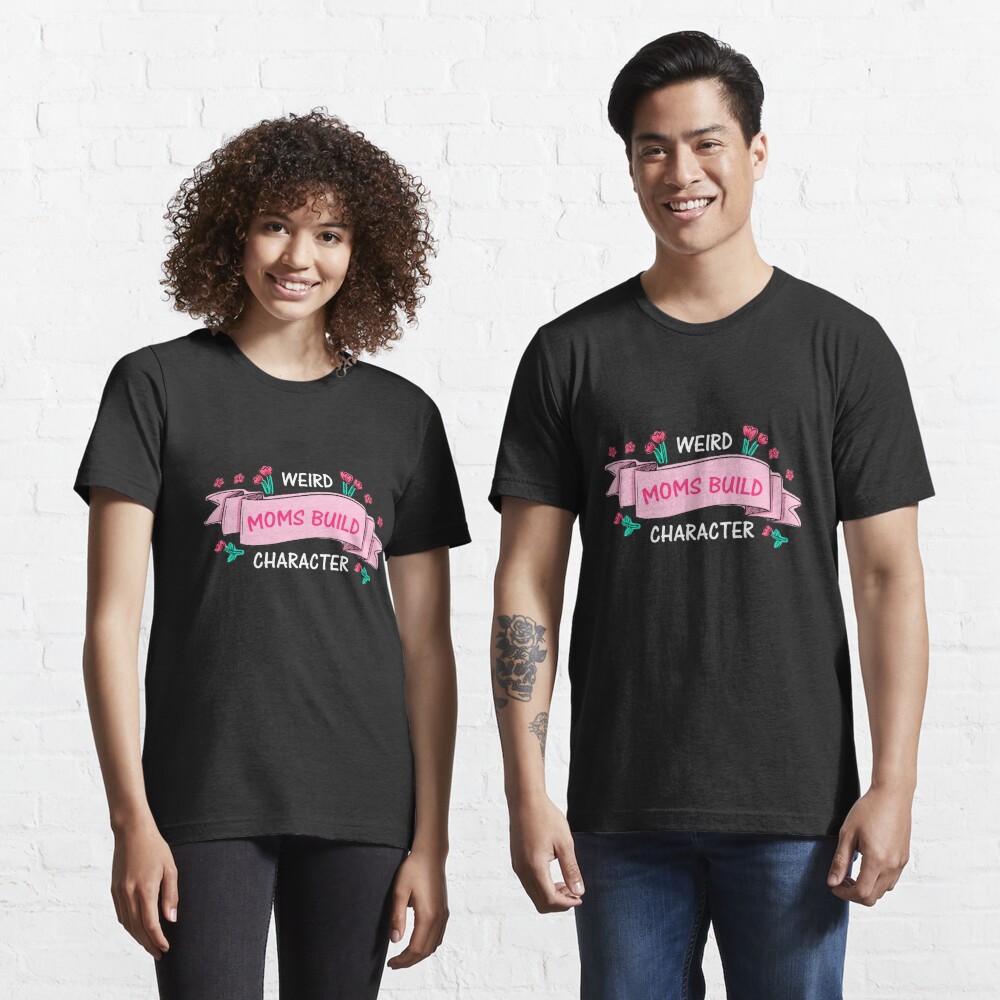 Disover Groovy Weird Moms Build Character | Essential T-Shirt 