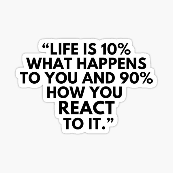 Item preview, Life is 10% what happens to you  designed and sold by dygo1986.