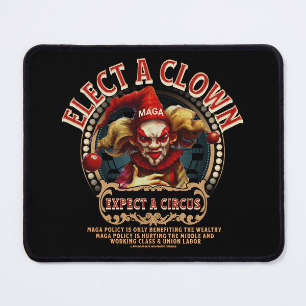Item preview, PMD00745 Progressive Movement Designs MAGA Clown Elect a Clown Expect a Circus design for progressives, liberal Democrat resistance against MAGA anti MAGA Anti Trump and anyone against hate designed and sold by ProgressiveLeft.