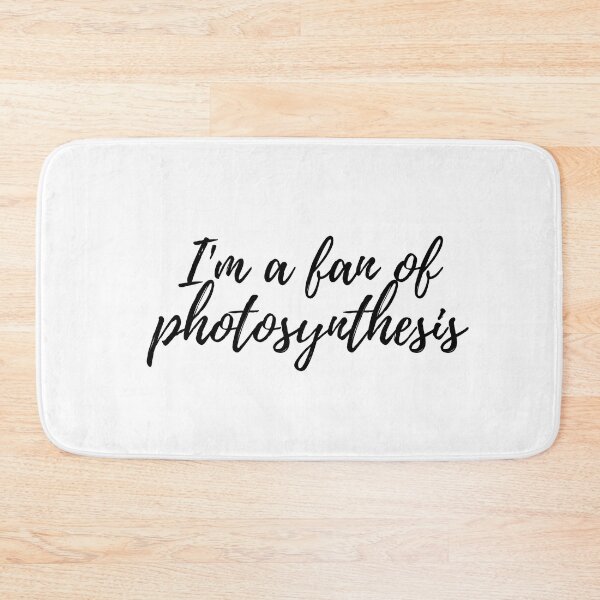 Item preview, Photosynthesis , I'm a fan of , Photosynthesis sayings designed and sold by Molecularmerch.