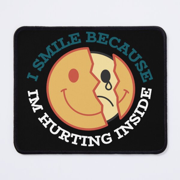Item preview, I smile because Im hurting inside designed and sold by GoldmindSet1.