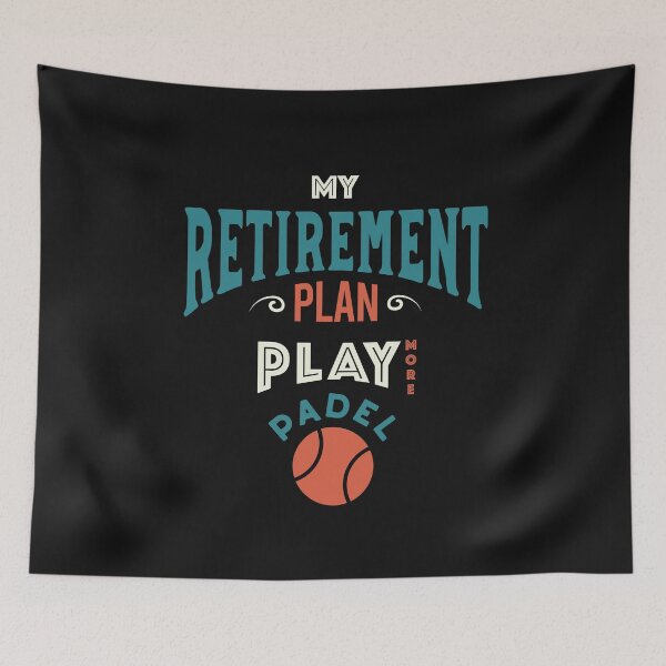 Item preview, My Retirement Plan Play More Padel designed and sold by whyitsme.