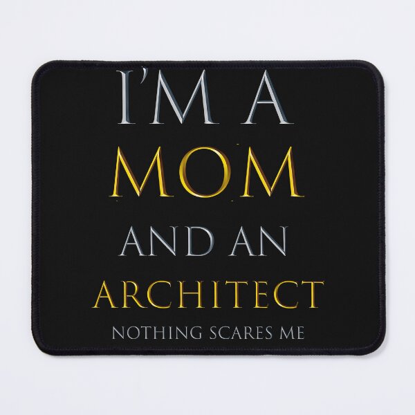 Item preview,  i'm a mom and an architect nothing scares me - funny job quotes designed and sold by pat227jc.