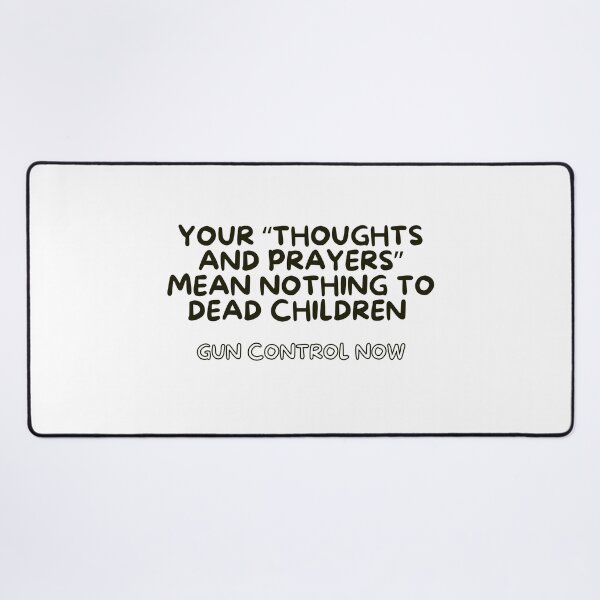 Item preview, your thoughts and prayers mean nothing_black text designed and sold by quinnhopp.