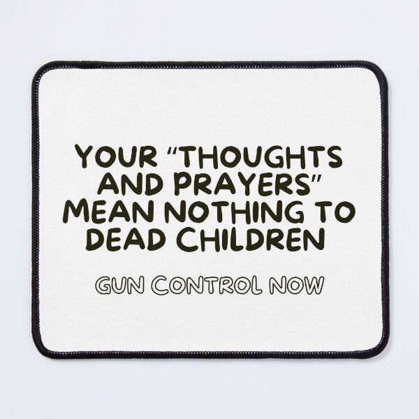 Item preview, your thoughts and prayers mean nothing_black text designed and sold by quinnhopp.