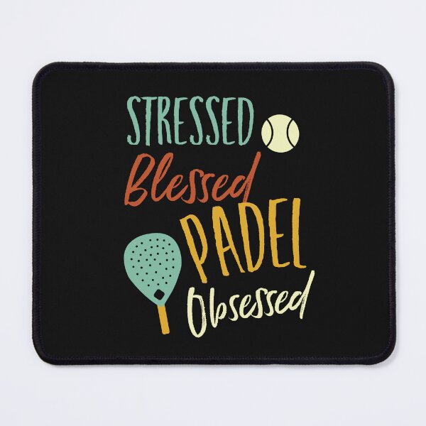 Item preview, Stressed Blessed Padel Obsessed designed and sold by whyitsme.