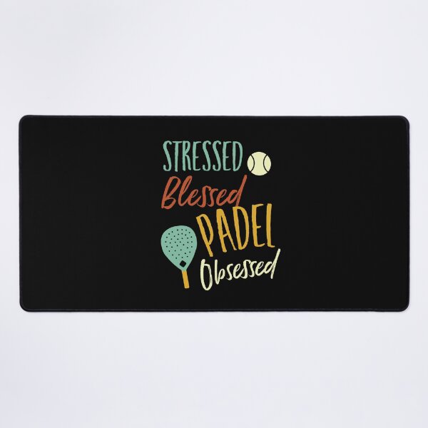 Item preview, Stressed Blessed Padel Obsessed designed and sold by whyitsme.