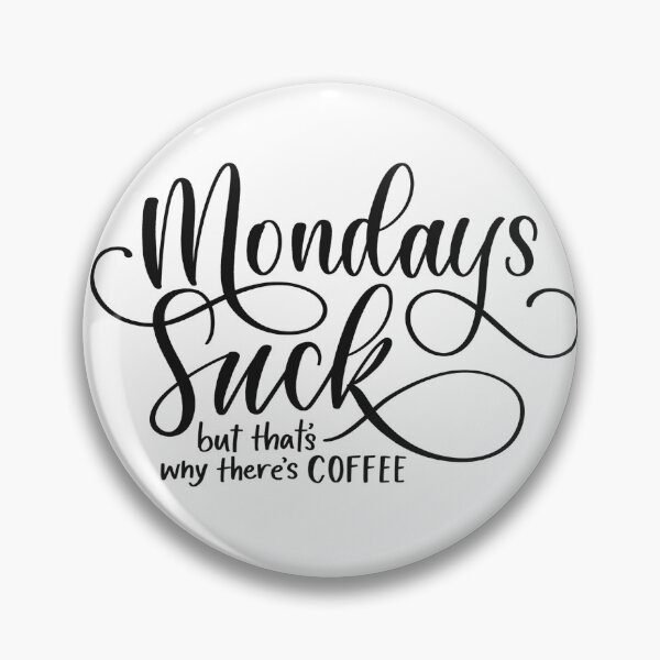 Item preview, Mondays suck, that's why there's coffee script calligraphy hand lettered cursive designed and sold by Handletterlove.