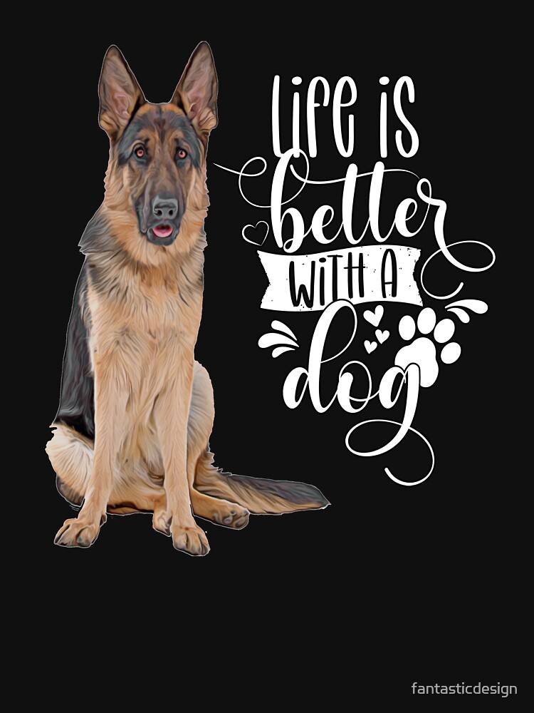 Discover German Shepherd Dog Owner Life Is Better With A Dog  | Essential T-Shirt 