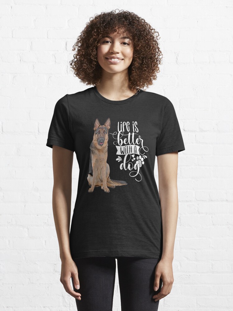 Disover German Shepherd Dog Owner Life Is Better With A Dog  | Essential T-Shirt 