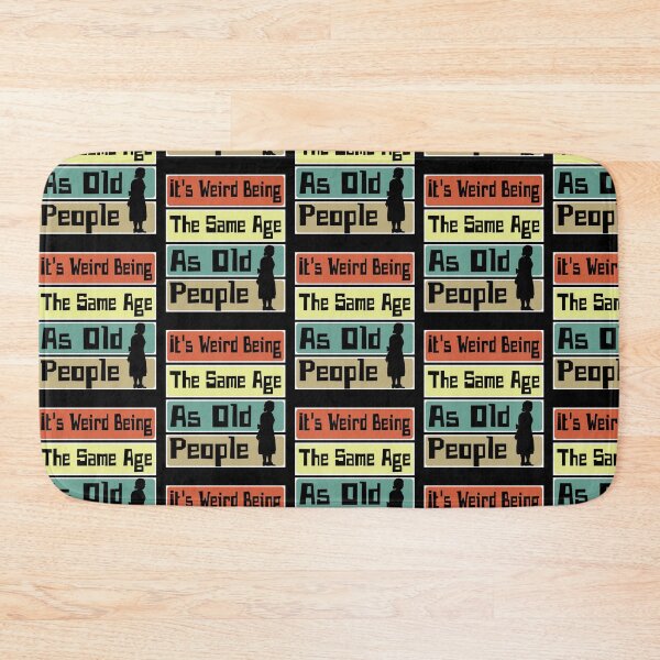 Item preview, It's Weird Being The Same Age As Old People Retro Sarcastic designed and sold by CharJens.
