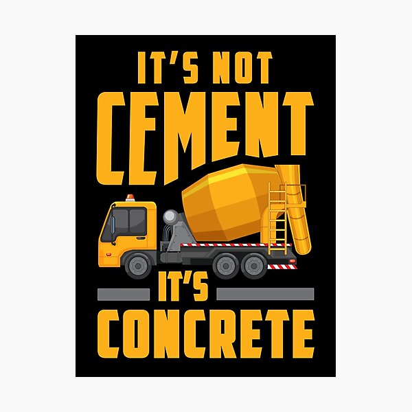 Item preview, It's Not Cement It's Concrete Funny Concrete Mixer Truck Driver designed and sold by Jack Curtis.