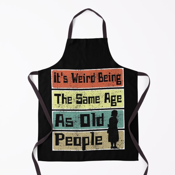 Item preview, It's Weird Being The Same Age As Old People Retro Sarcastic designed and sold by CharJens.