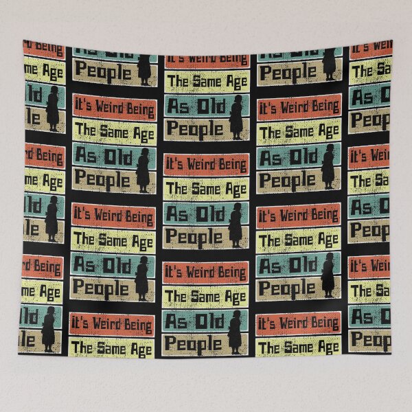 Item preview, It's Weird Being The Same Age As Old People Retro Sarcastic designed and sold by CharJens.