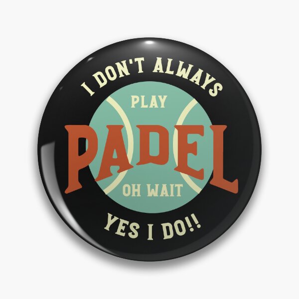 Item preview, Funny Padel Saying I Don't Always Play Padel designed and sold by whyitsme.
