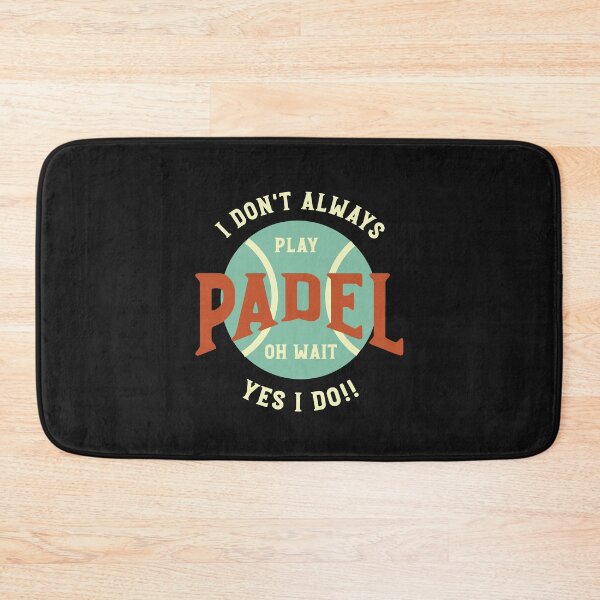 Item preview, Funny Padel Saying I Don't Always Play Padel designed and sold by whyitsme.