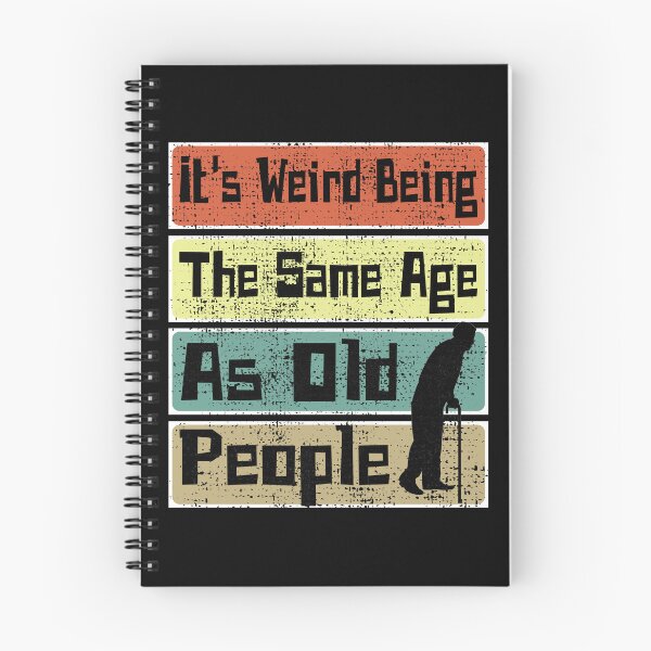 Item preview, It's Weird Being The Same Age As Old People Retro Sarcastic designed and sold by CharJens.