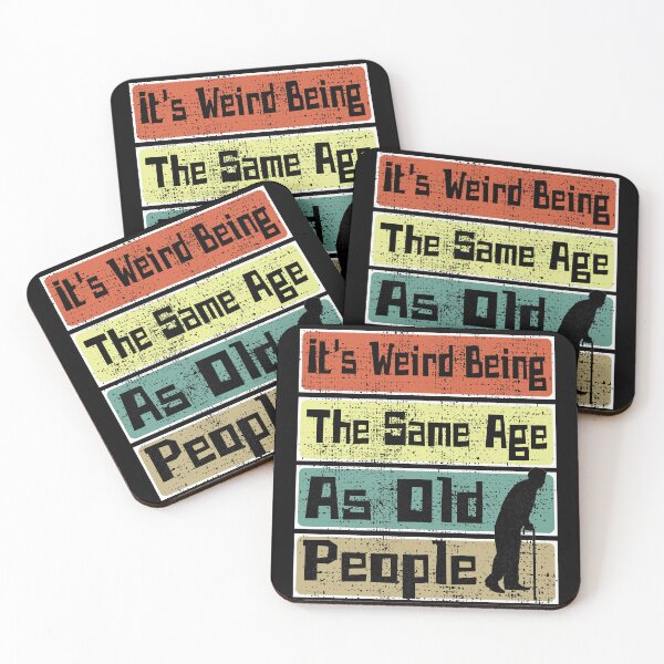 Item preview, It's Weird Being The Same Age As Old People Retro Sarcastic designed and sold by CharJens.