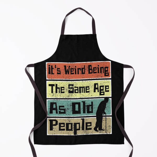 Item preview, It's Weird Being The Same Age As Old People Retro Sarcastic designed and sold by CharJens.